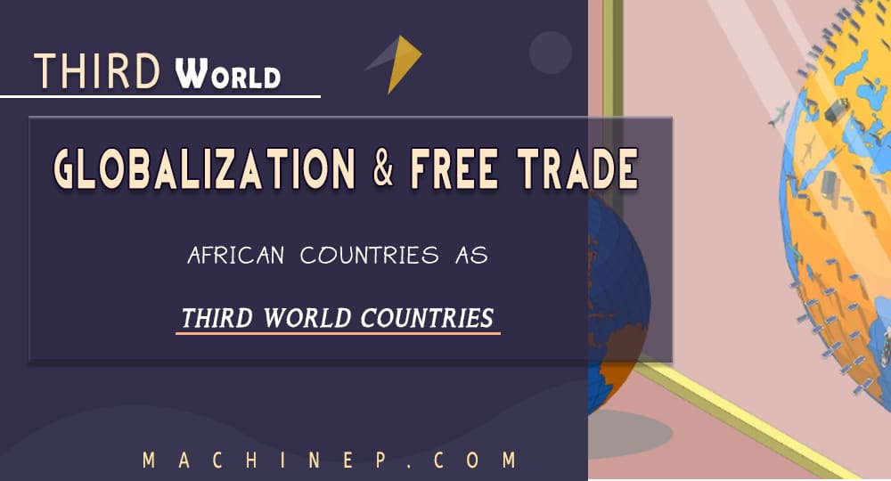 Third World and Dependency | Globalization and Free Trade
