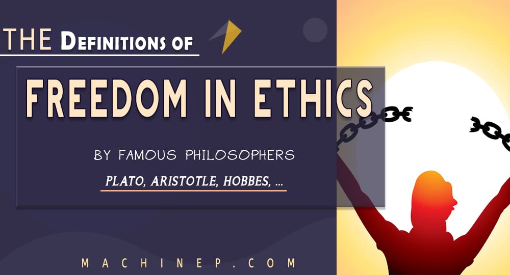 Comprehensive Definitions of Freedom in Ethics | Notable Philosophers